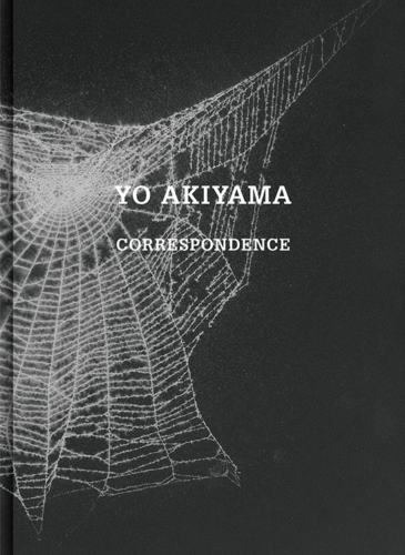 秋山陽 作品集『秋山陽ー交信ー 』YO AKIYAMA ーCORRESPONDENCEー